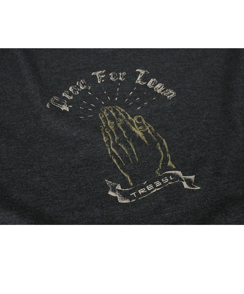 T-Shirt PRAY FOR LOAM | Charcoal in TMA-078.2MC by TREES Mountain Apparel